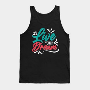 Live your dream Tank Top